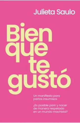 Libro Bien Que Te Gustó - Julieta Saulo - Ediciones B