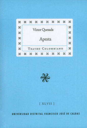 Apesta, de Victor Quesada. Serie 9585434066, vol. 1. Editorial U. Distrital Francisco José de C, tapa blanda, edición 2017 en español, 2017