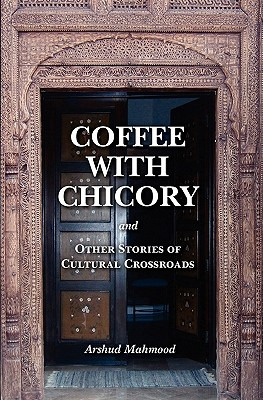 Libro Coffee With Chicory: And Other Stories Of Cultural ...
