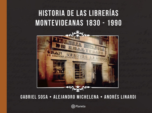 Historia De Las Librerias Montevideanas 1830 - 1990*.. - Gab