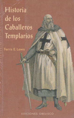 Historia De Los Caballeros Templariosferris E Lewis