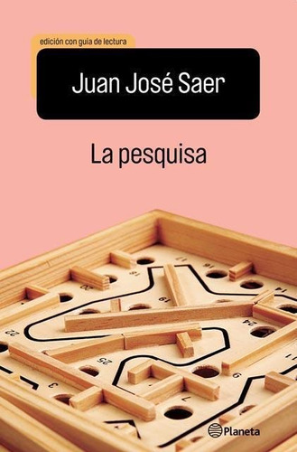 La Pesquisa - Juan Jose Saer - Planeta