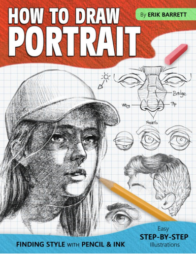 Cómo Dibujar Retratos: Libro Guía Dibujo Con Instrucciones Y