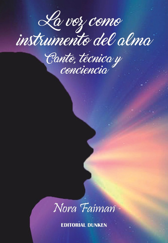 Libro: La Voz Como Instrumento Del Alma. Canto, Técnica Y