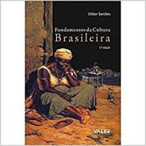 Fundamentos Da Cultura Brasileira, De Cleber Sanches. Editora Valer, Capa Mole Em Português