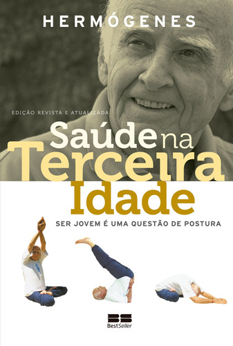 Saúde na terceira idade: Edição revista, de Hermógenes. Editora Best Seller Ltda, capa mole em português, 2021