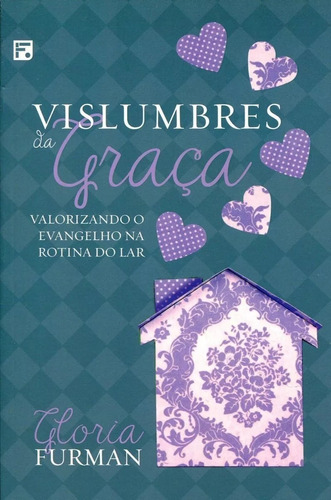 Vislumbres da Graça, de Furman, Gloria. Editora Missão Evangélica Literária, capa mole em português, 2018