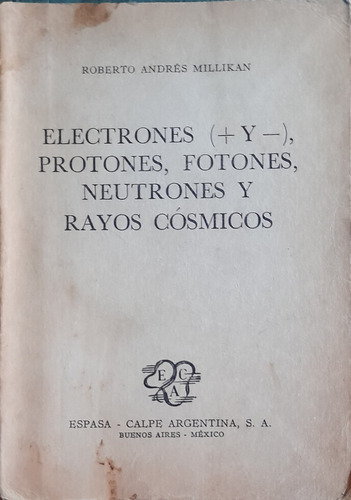 Electrones+y-protones Fotones Neutrones Y Rayos Cosmicos A99