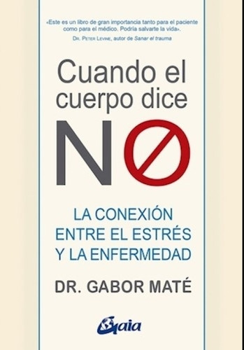 Cuando El Cuerpo Dice No -  Gabor Mate