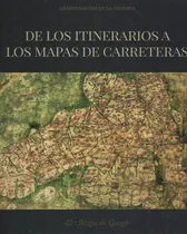 Comprar Mapas Historia De Los Itinerarios A Los Mapas De Carreteras
