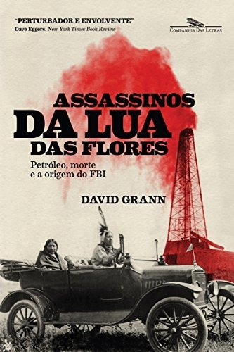 Libro Assassinos Da Lua Das Flores Petróleo Morte E A Criaçã