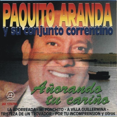 Paquito Aranda C/correntino* Añorando Tu Cariño* Nuevo*