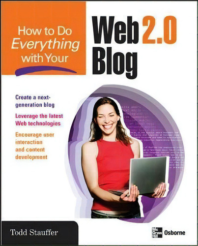 How To Do Everything With Your Web 2.0 Blog, De Todd Stauffer. Editorial Mcgraw Hill Education Europe, Tapa Blanda En Inglés