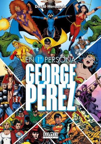 En Primera Persona George Perez, De Hernando, David. Editorial Plan B Publicaciones, S.l., Tapa Dura En Español