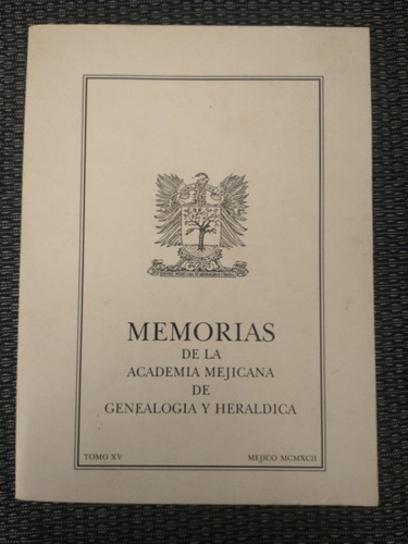 Memorias De La Academia Mejicana De Genealogía Y Heráldica