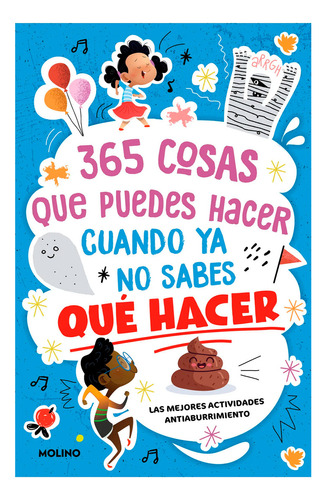 365 Cosas Que Puedes Hacer Cuando Ya No Sabes Qué Hacer, De Martín Maite. Serie Molino, Vol. 1. Editorial Molino, Tapa Pasta Blanda, Edición 1 En Español, 2023