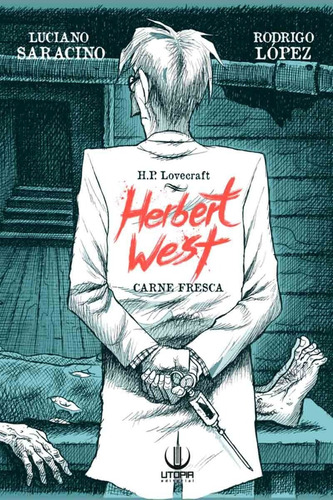 Herbert West Carne Fresca - Luciano Saracion - Lovecraft