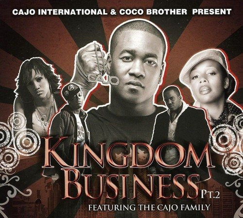 Cd Kingdom Business Pt.2 Featuring The Cajo Family -...