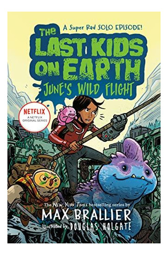 The Last Kids On Earth: June's Wild Flight - (libro En Inglé