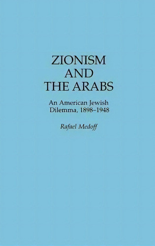 Zionism And The Arabs, De Dr. Rafael Medoff. Editorial Abc Clio, Tapa Dura En Inglés