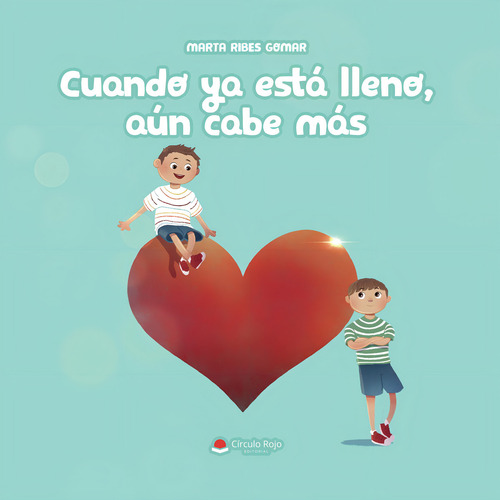 Cuando Ya Está Lleno, Aún Cabe Más: , De Ribes Gomar, Marta., Vol. 1. Editorial Circulo Rojo Sl, Tapa Pasta Blanda, Edición 1 En Español, 2023