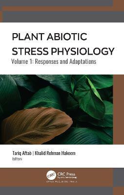 Libro Plant Abiotic Stress Physiology : Volume 1: Respons...