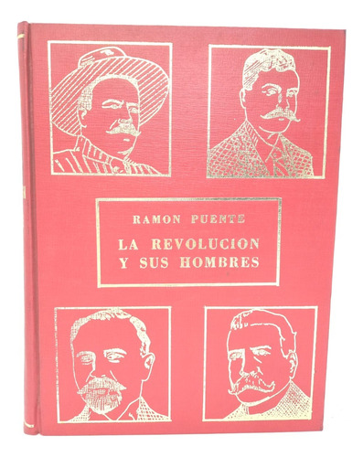 La Revolución Y Sus Hombres