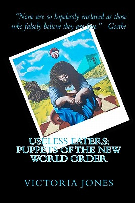 Libro Useless Eaters: Puppets Of The New World Order - Jo...