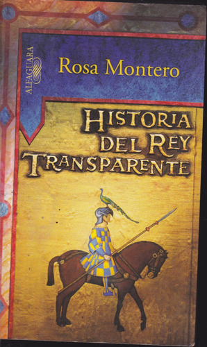 Historia Del Rey Transparente. Rosa Montero