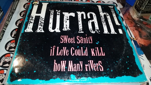 Hurrah Sweet Sanity If Love Could Kill How Many Rivers Maxi