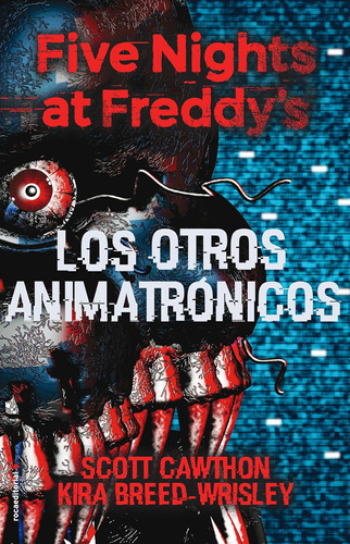 Libro: Five At Freddys. Los Otros Animatrónicos The Twisted