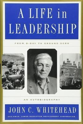 Libro A Life In Leadership : From D-day To Ground Zero: A...