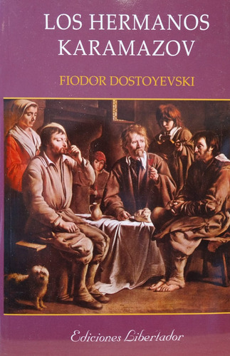 Los Hermanos Karamazov. Fiodor Dostoyevski