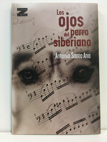 Los Ojos Del Perro Siberiano - Antonio Santa Ana