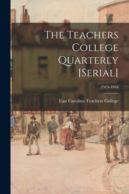 Libro The Teachers College Quarterly [serial]; 1915-1916 ...