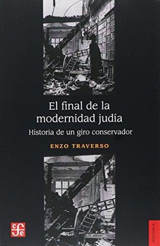 Libro Final De La Modernidad Judia,el - Traverso, Enzo