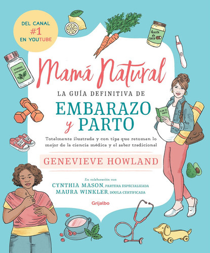 Mamá Natural: La Guía Saludable Del Embarazo Y Parto, De Howland, Genevieve. Editorial Grijalbo En Español