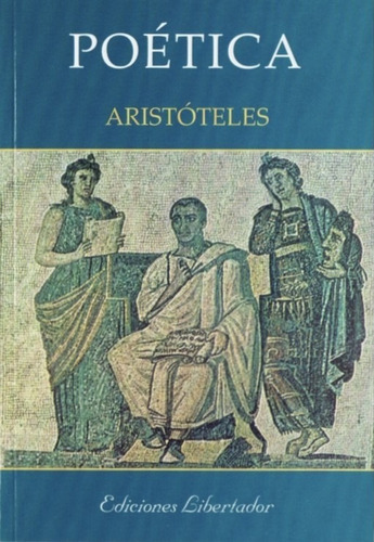 Poética - Aristóteles - Ediciones Libertador