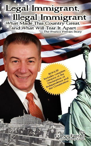 Legal Immigrant, Illegal Immigrant, De Franco Ferrari. Editorial Iuniverse, Tapa Blanda En Inglés