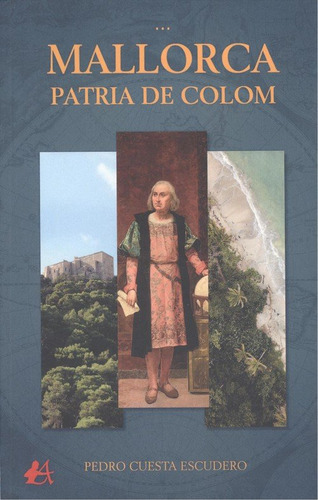 Mallorca, Patria De Colom, De Cuesta Escudero, Pedro. Editorial Adarve, Tapa Blanda En Español