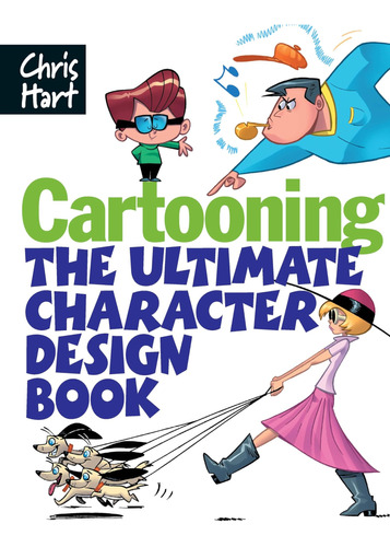 Libro: Cartooning: The Ultimate Character Design Book