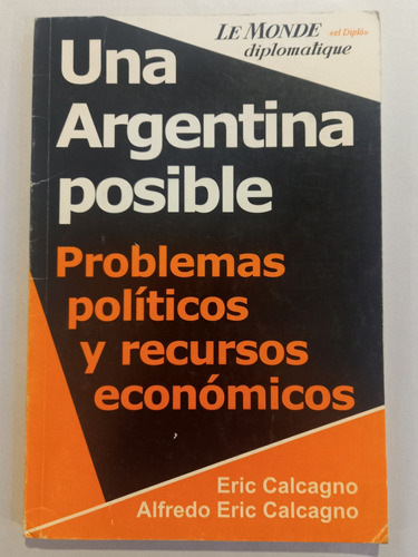 Una Argentina Posible = Problemas Políticos.  Eric Calcagno