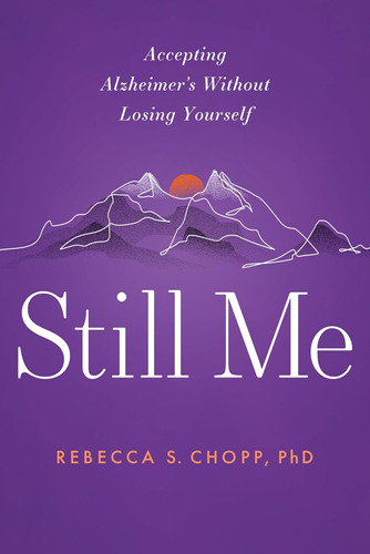 Libro: Still Me: Accepting Alzheimers Without Losing