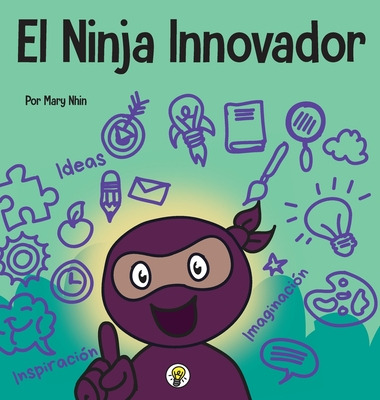 Libro El Ninja Innovador: Un Libro Steam Para Niã±os Sobr...