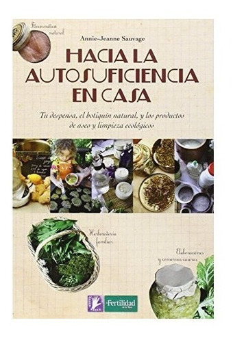 Hacia La Autosuficiencia En Casa - Sauvage, Annie-jeanne