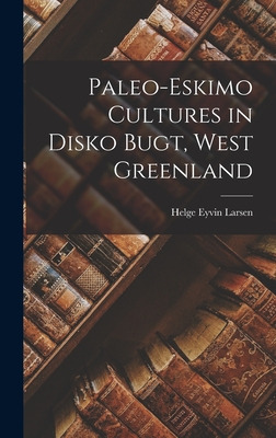 Libro Paleo-eskimo Cultures In Disko Bugt, West Greenland...