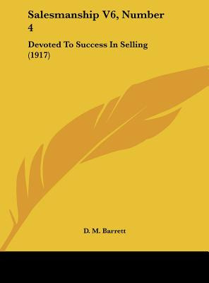Libro Salesmanship V6, Number 4: Devoted To Success In Se...