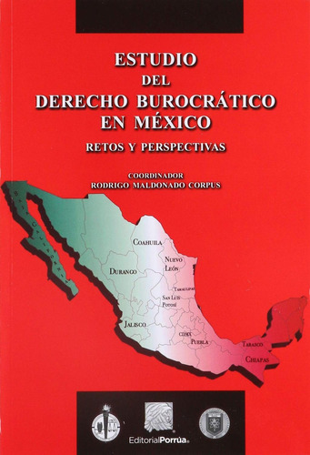 Estudio del derecho burocratico en mexico: No, de Maldonado Corpus, Rodrigo., vol. 1. Editorial Porrúa, tapa pasta blanda, edición 1 en español, 2017