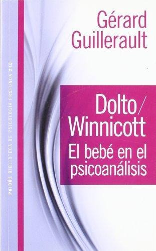 Dolto - Winnicott Bebé En Psico, De Gillerault. Editorial Paidós (p), Tapa Blanda En Español, 2015