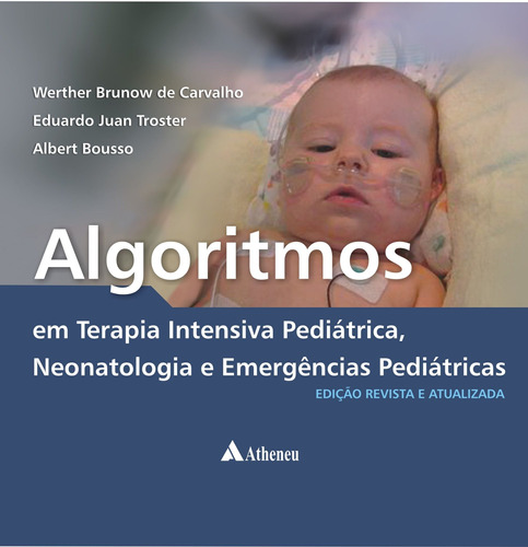 Algoritmos em terapia intensiva pediátrica, de Bousso, Albert. Editora Atheneu Ltda, capa mole em português, 2010